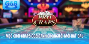 mẹo chơi Craps Go8 dành cho người mới bắt đầu